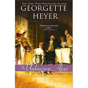 The Unknown Ajax -- Georgette Heyer